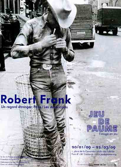 Robert Frank, "Un regard étranger. Paris/Les Americans - 20/01/09 - 22/03/09